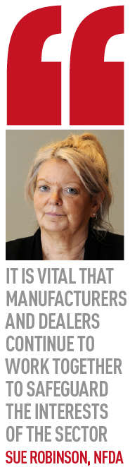 it is vital that Manufacturers and dealers continue to work together to safeguard the interests 
of the sector
sue robinson, nfda